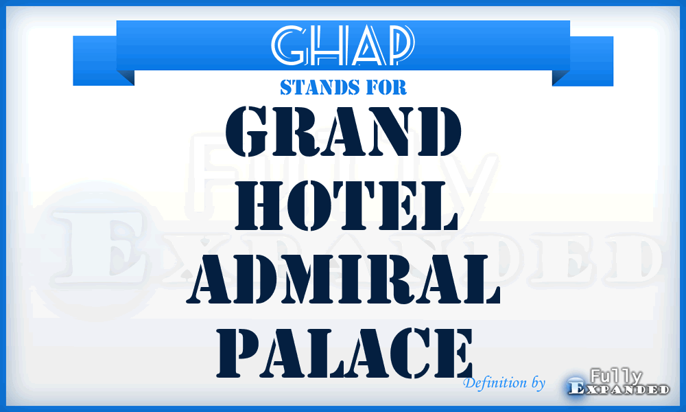 GHAP - Grand Hotel Admiral Palace