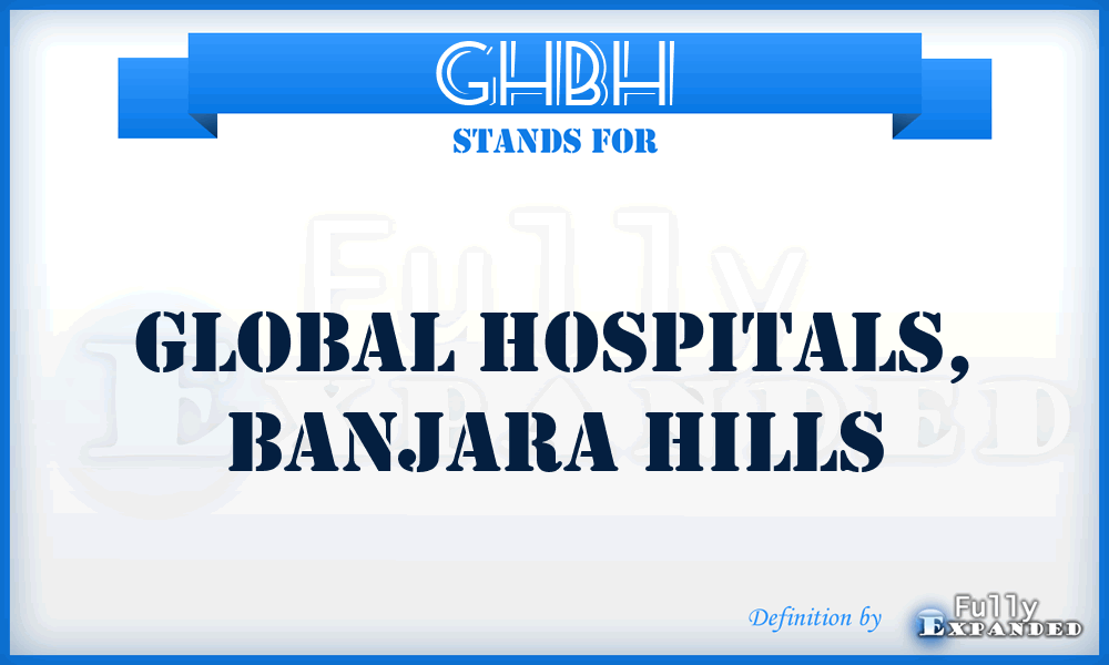 GHBH - Global Hospitals, Banjara Hills