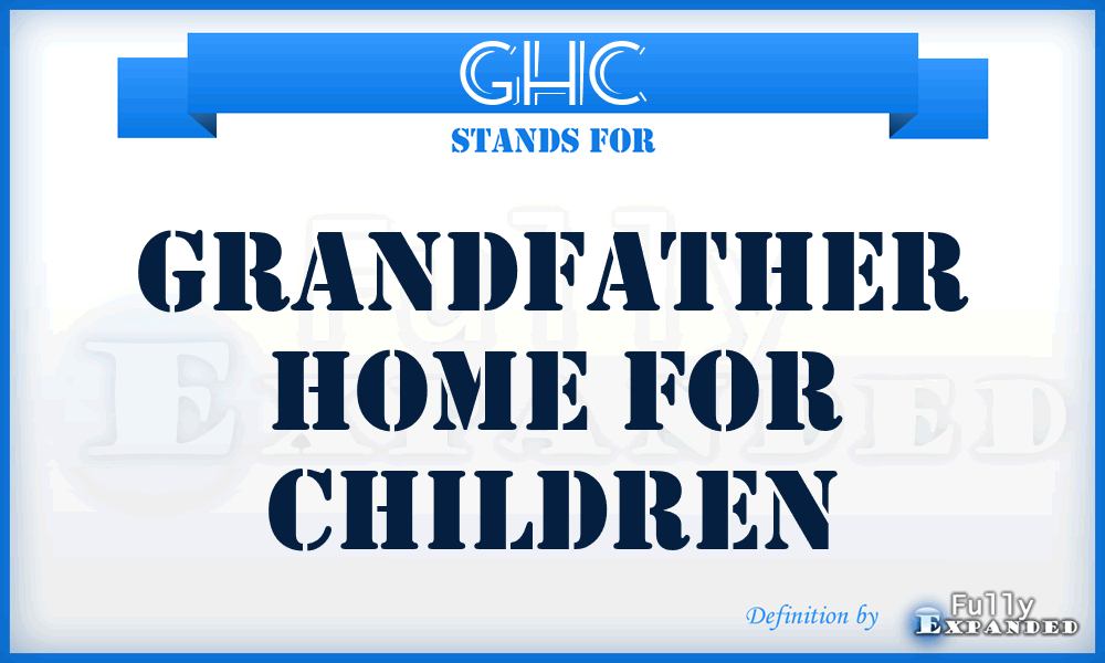 GHC - Grandfather Home for Children