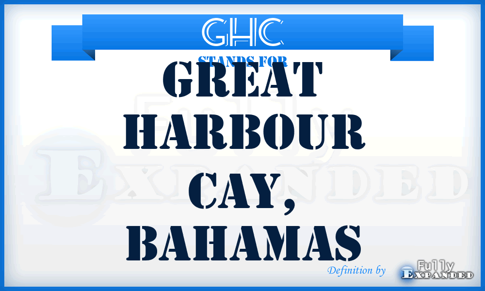 GHC - Great Harbour Cay, Bahamas