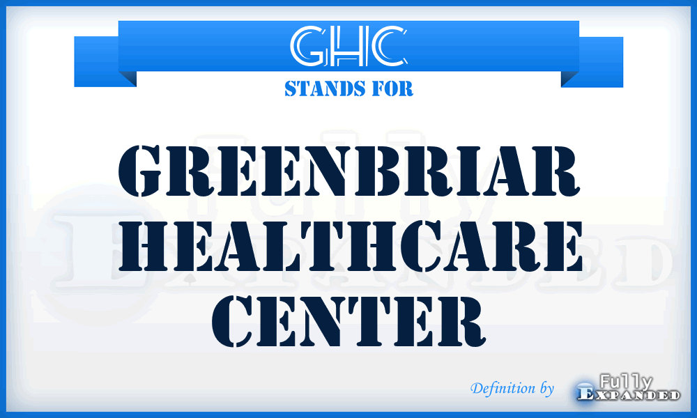 GHC - Greenbriar Healthcare Center