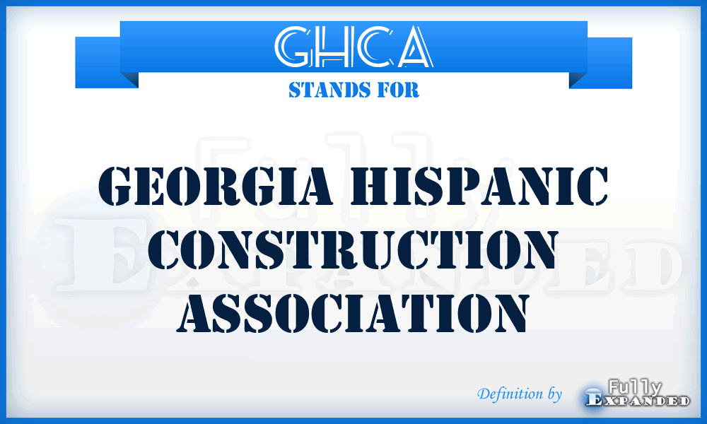 GHCA - Georgia Hispanic Construction Association
