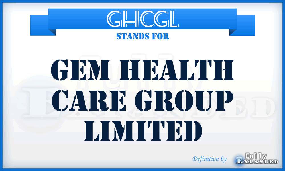GHCGL - Gem Health Care Group Limited