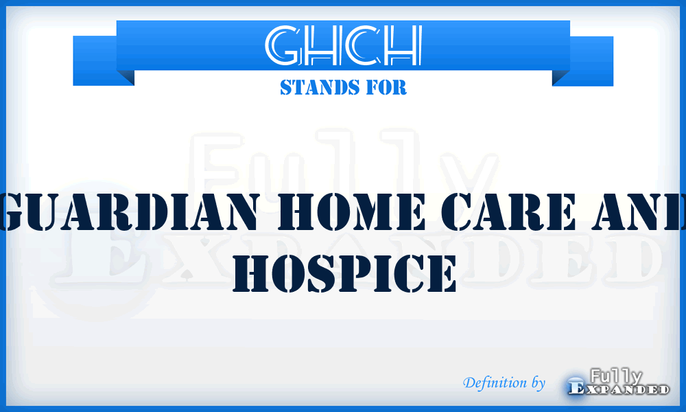 GHCH - Guardian Home Care and Hospice
