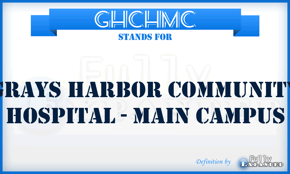 GHCHMC - Grays Harbor Community Hospital - Main Campus