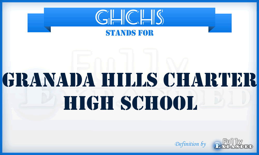 GHCHS - Granada Hills Charter High School