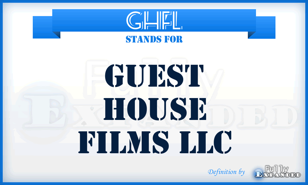 GHFL - Guest House Films LLC