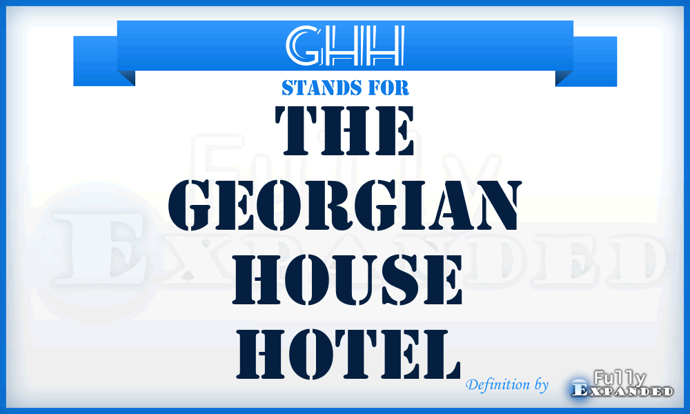 GHH - The Georgian House Hotel