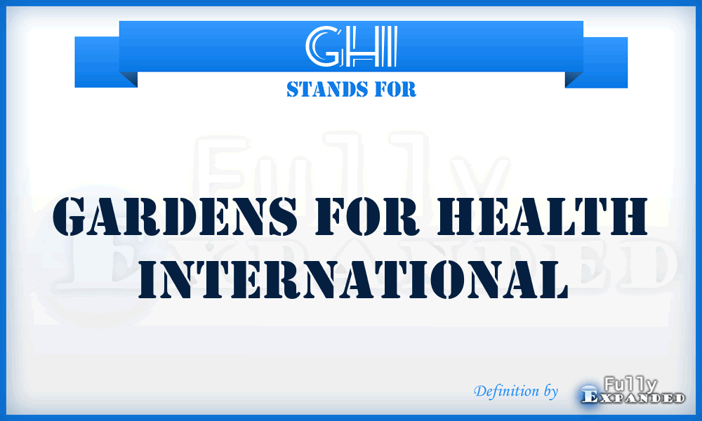 GHI - Gardens for Health International