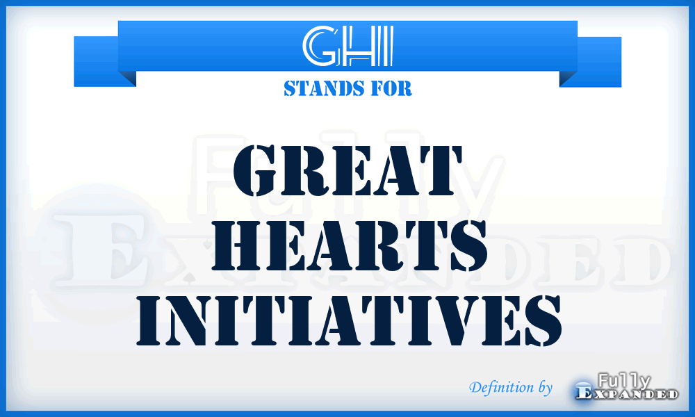 GHI - Great Hearts Initiatives