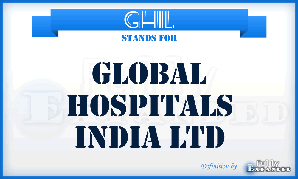 GHIL - Global Hospitals India Ltd