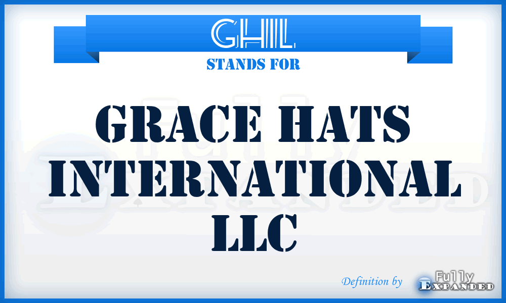 GHIL - Grace Hats International LLC