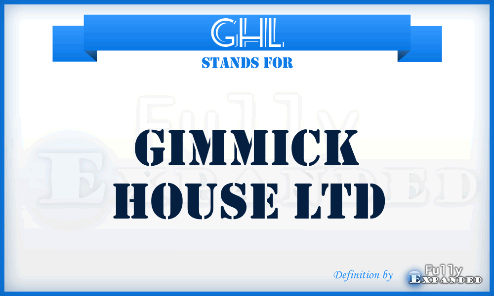 GHL - Gimmick House Ltd