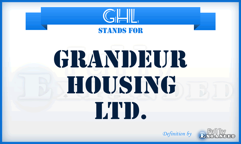 GHL - Grandeur Housing Ltd.