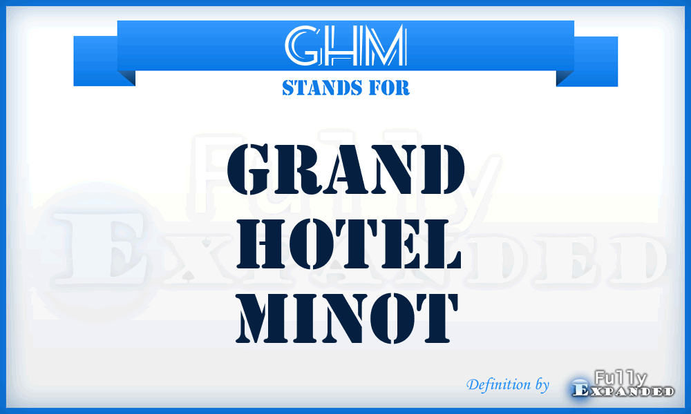 GHM - Grand Hotel Minot