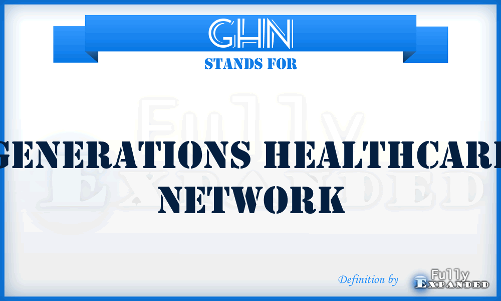 GHN - Generations Healthcare Network