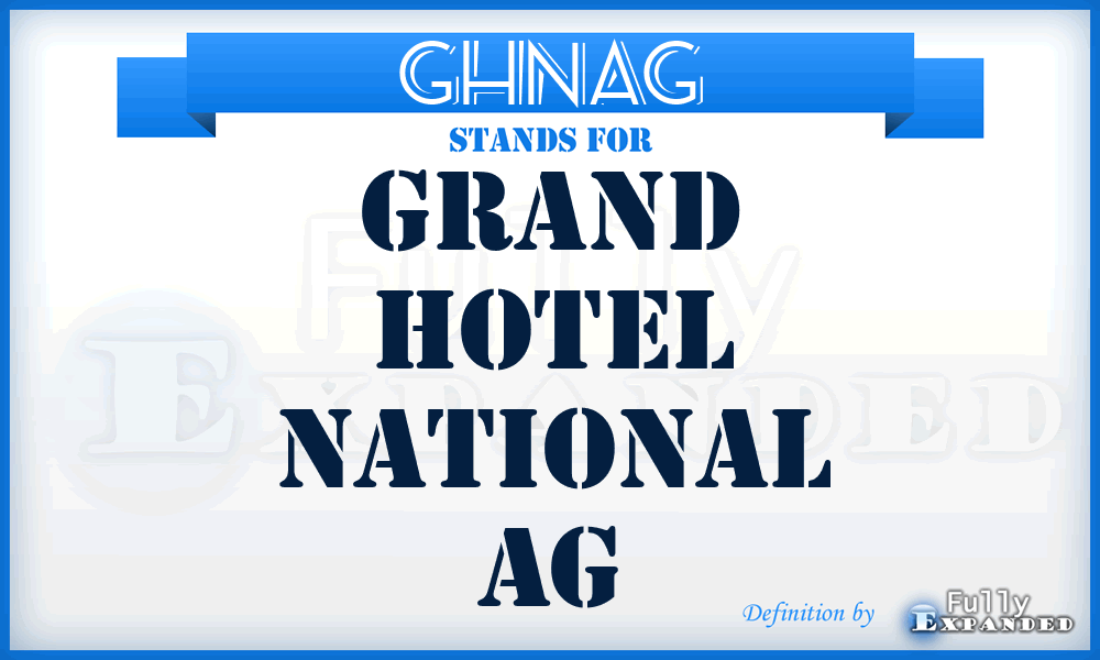 GHNAG - Grand Hotel National AG
