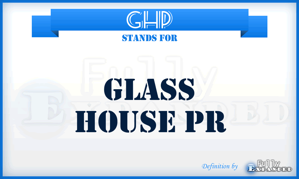 GHP - Glass House Pr
