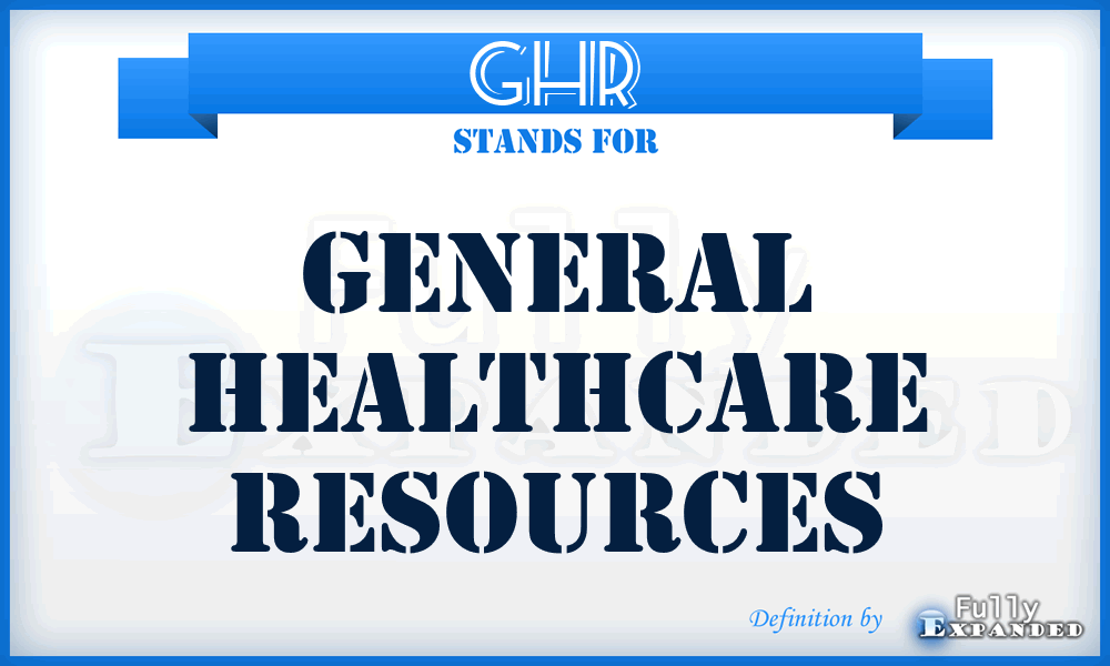 GHR - General Healthcare Resources