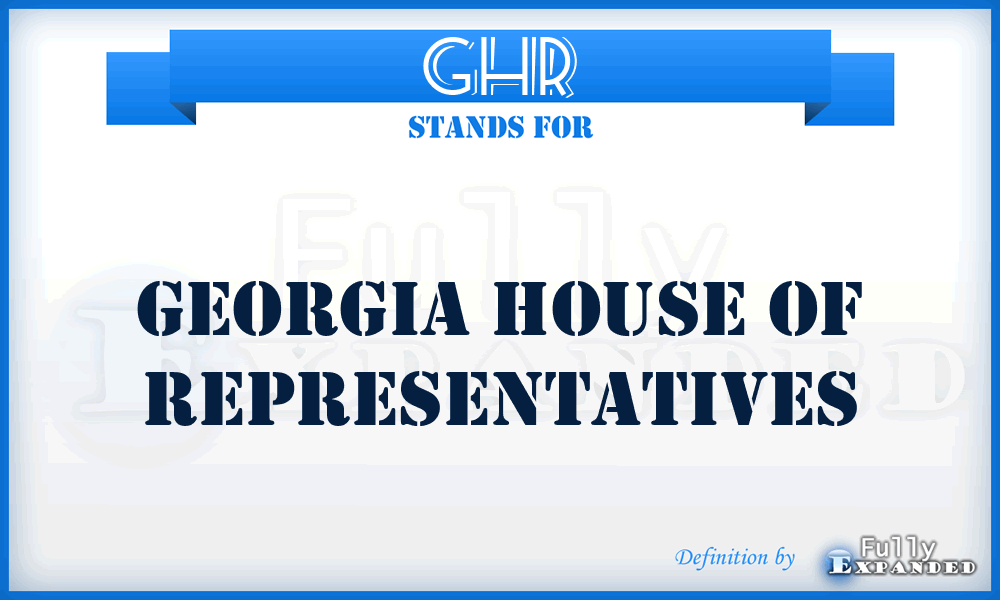 GHR - Georgia House of Representatives