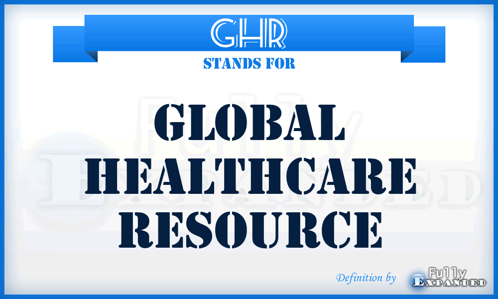 GHR - Global Healthcare Resource