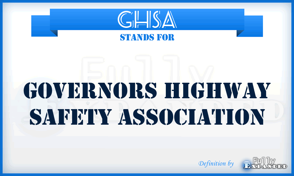 GHSA - Governors Highway Safety Association