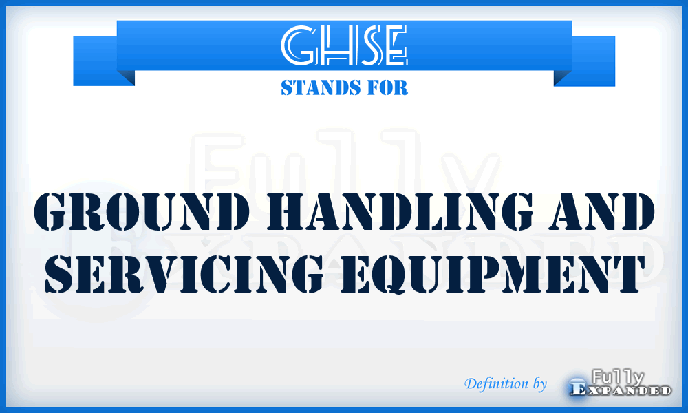 GHSE - Ground Handling and Servicing Equipment