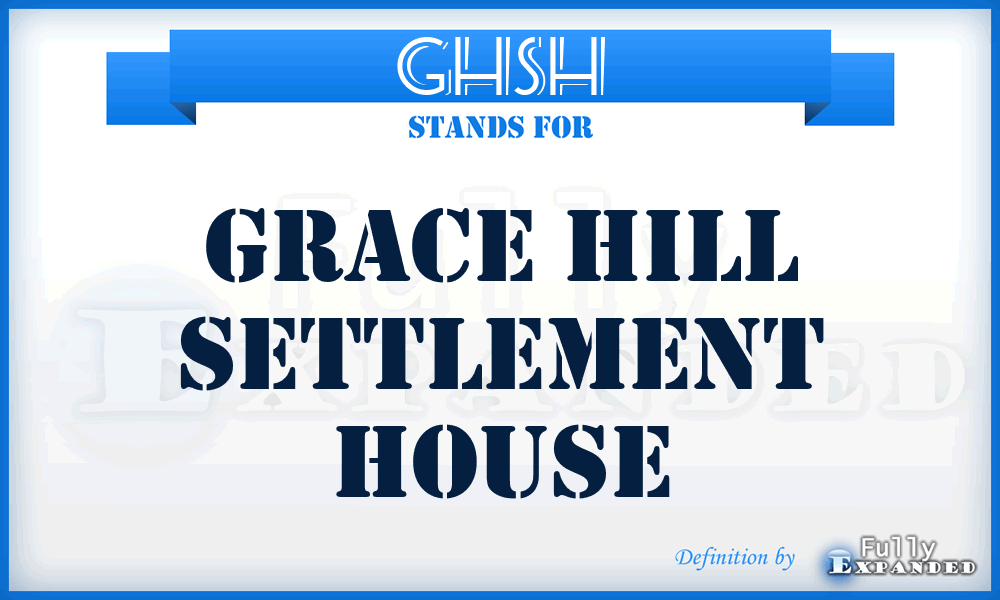 GHSH - Grace Hill Settlement House