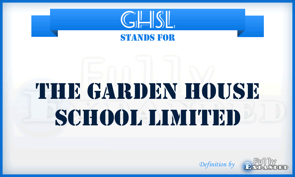 GHSL - The Garden House School Limited