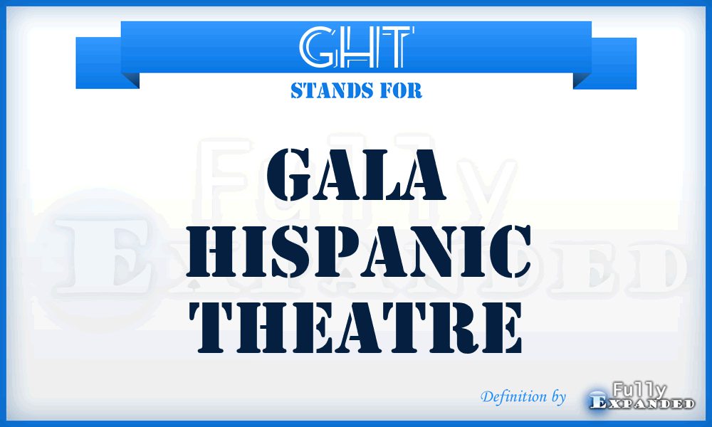 GHT - Gala Hispanic Theatre