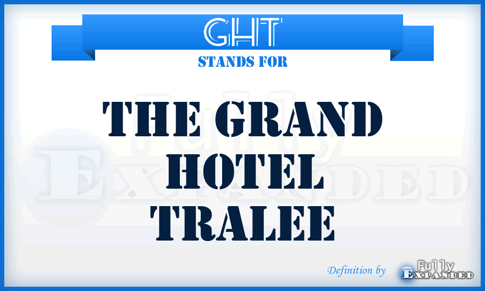 GHT - The Grand Hotel Tralee