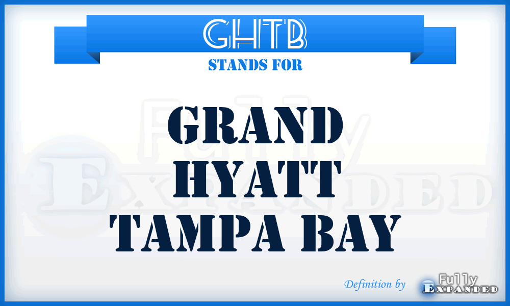 GHTB - Grand Hyatt Tampa Bay