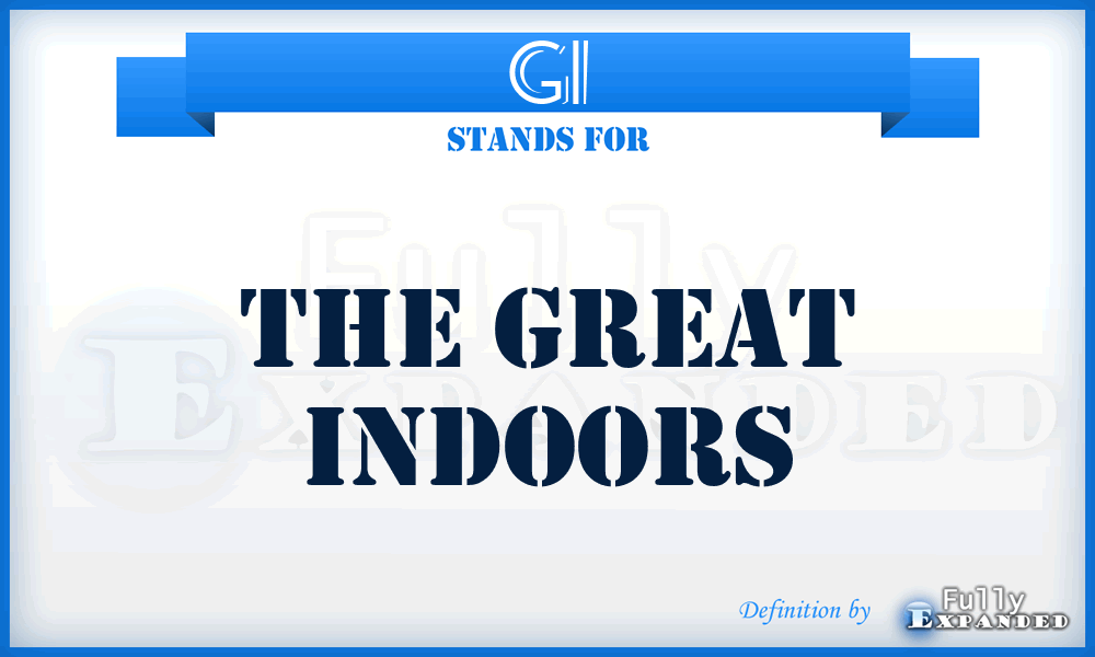 GI - The Great Indoors