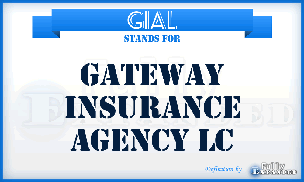 GIAL - Gateway Insurance Agency Lc