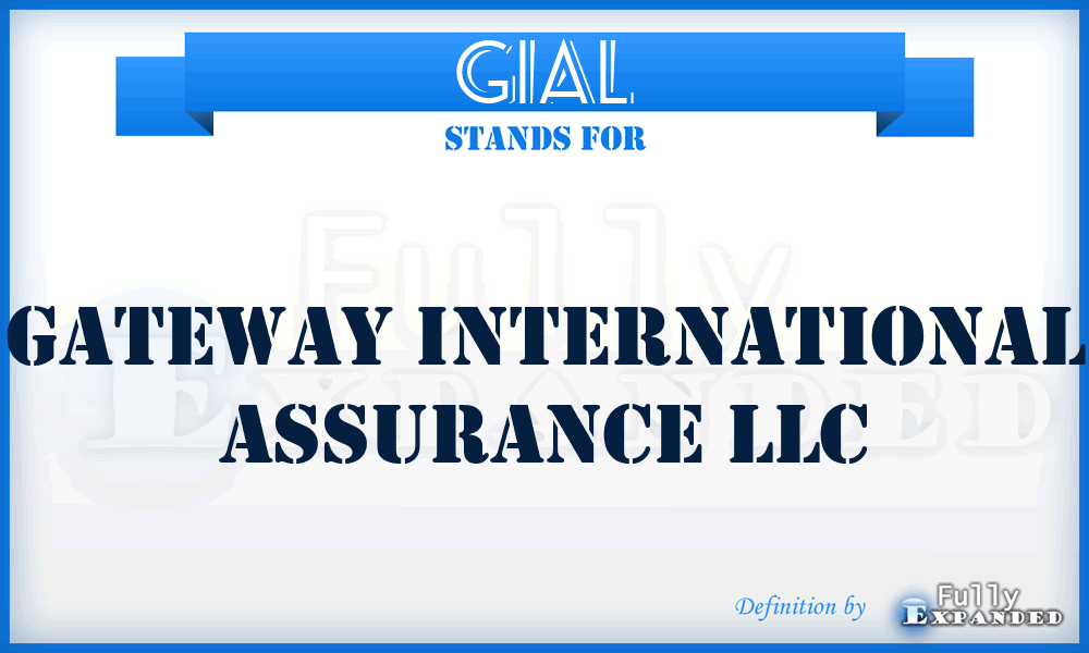GIAL - Gateway International Assurance LLC