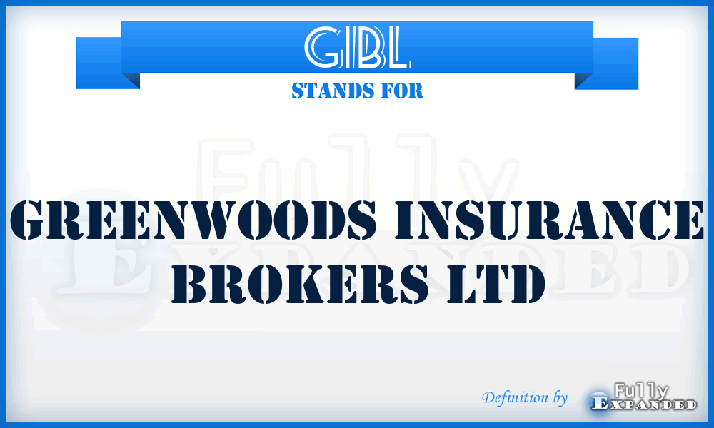 GIBL - Greenwoods Insurance Brokers Ltd