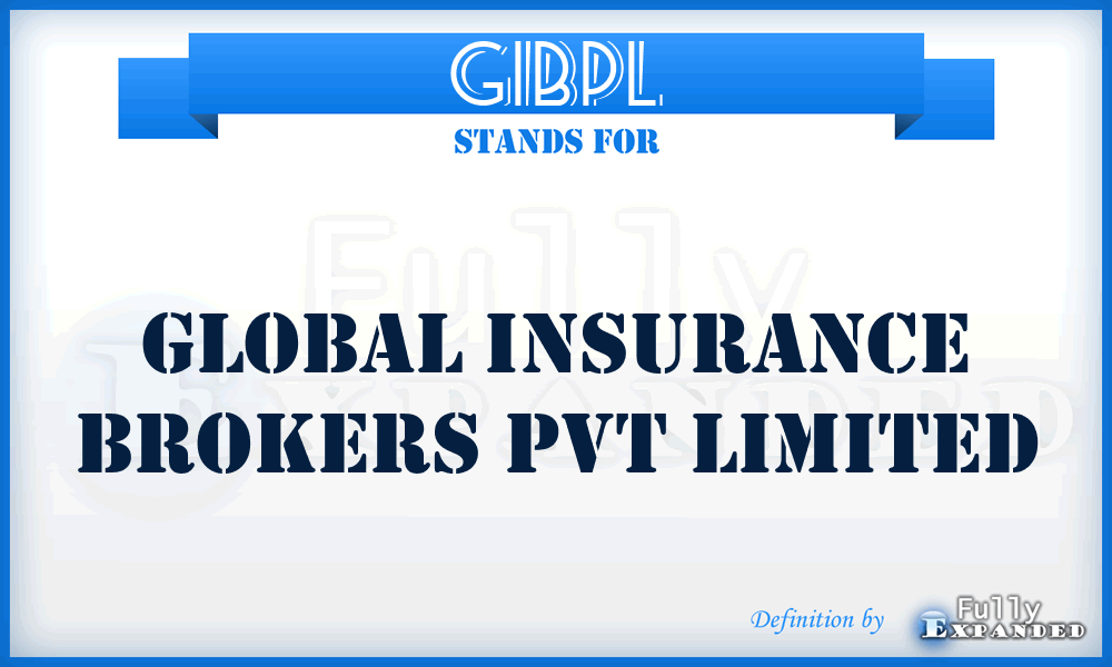 GIBPL - Global Insurance Brokers Pvt Limited