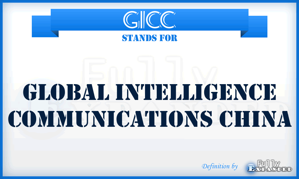 GICC - Global Intelligence Communications China
