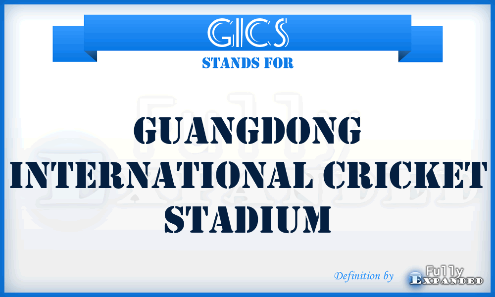 GICS - Guangdong International Cricket Stadium