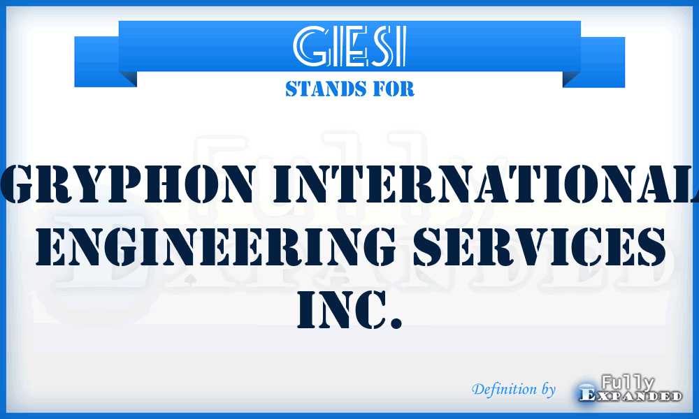 GIESI - Gryphon International Engineering Services Inc.