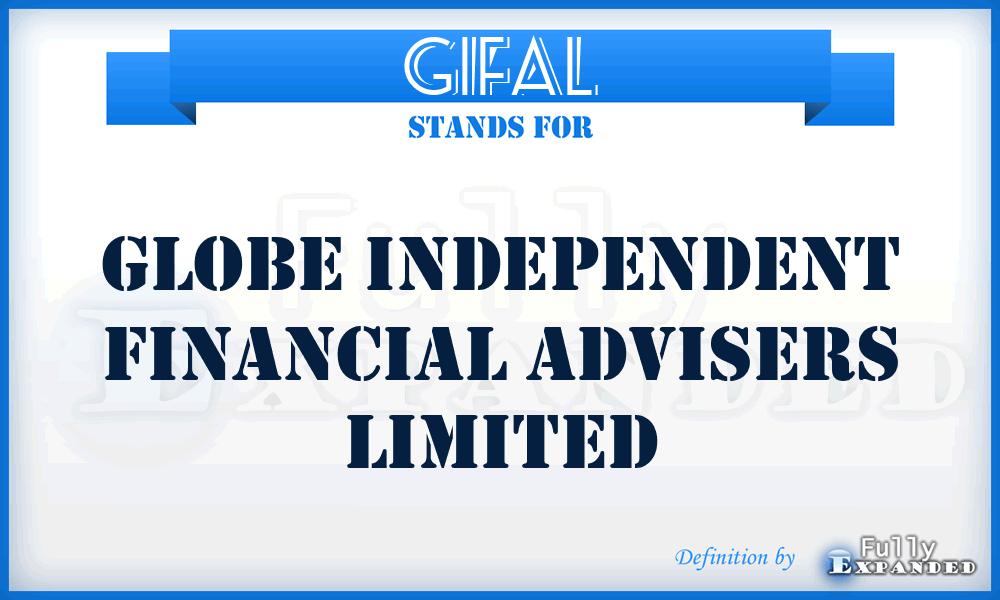 GIFAL - Globe Independent Financial Advisers Limited