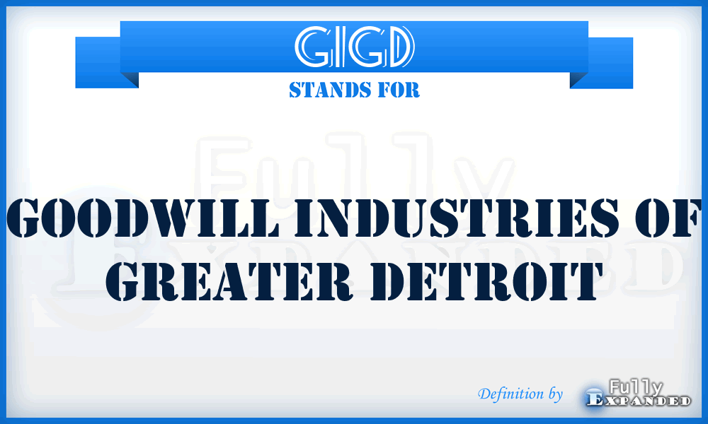 GIGD - Goodwill Industries of Greater Detroit