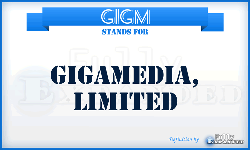 GIGM - GigaMedia, Limited
