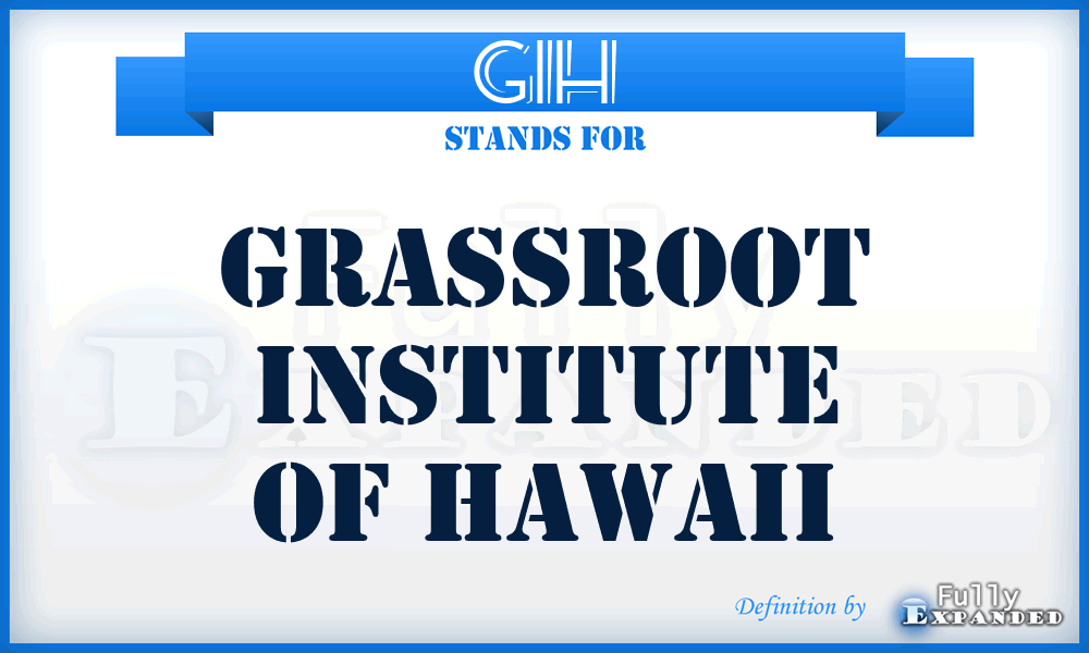 GIH - Grassroot Institute of Hawaii
