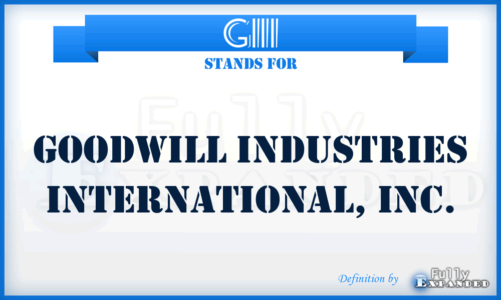 GIII - Goodwill Industries International, Inc.