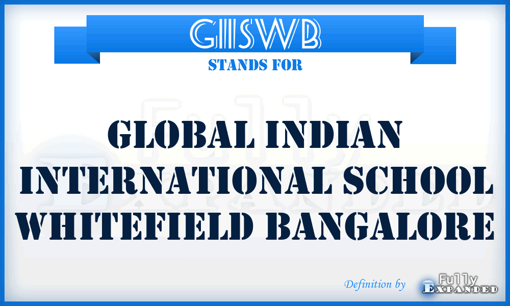 GIISWB - Global Indian International School Whitefield Bangalore