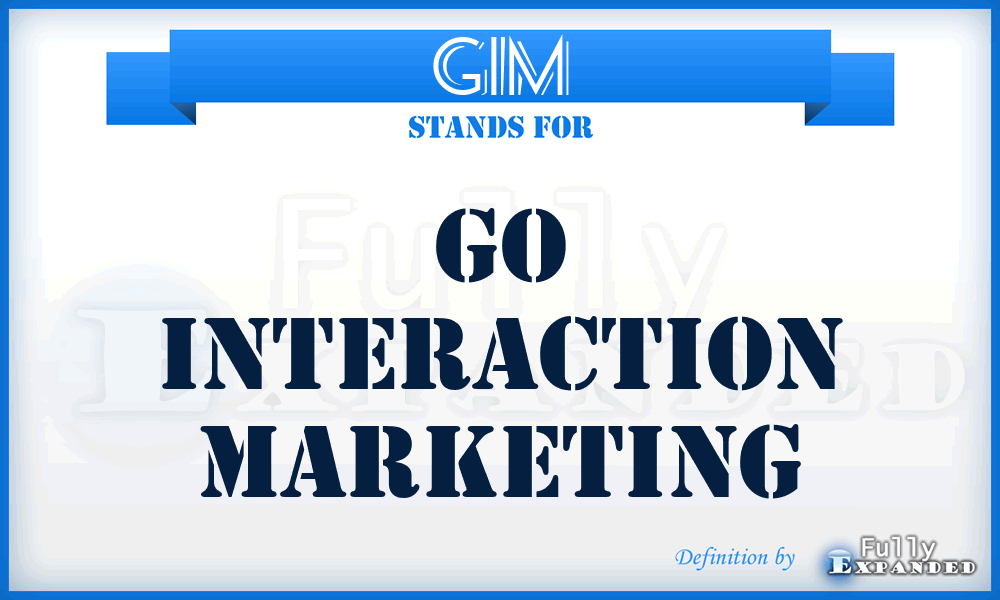 GIM - Go Interaction Marketing