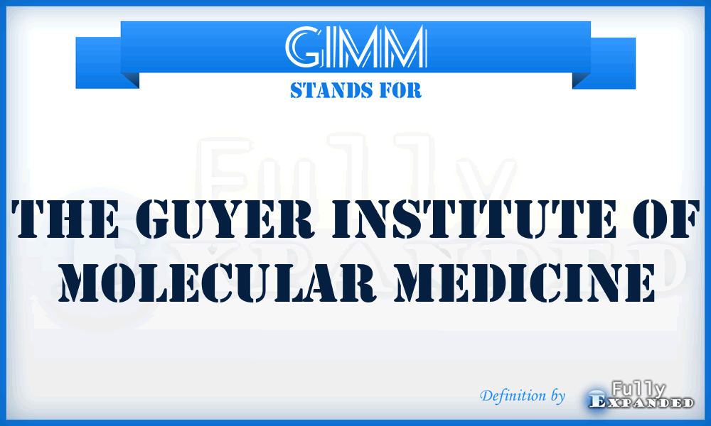 GIMM - The Guyer Institute of Molecular Medicine
