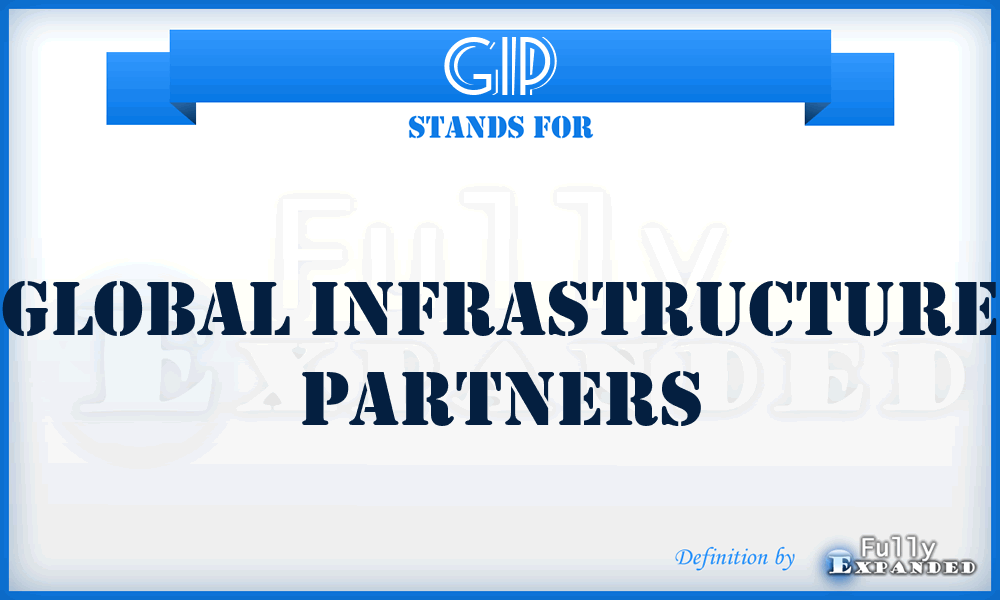 GIP - Global Infrastructure Partners