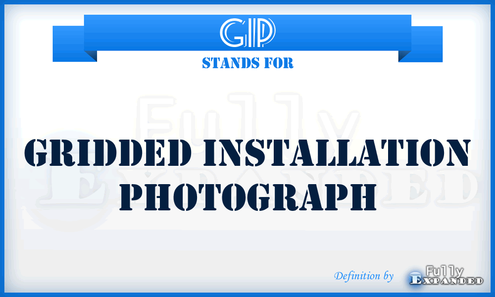 GIP - gridded installation photograph